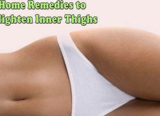 Causes and Natural Remedies of Dark Inner Thighs dark inner thighs