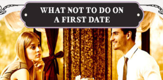 What Not to Do on a First Date What not to do on a first date