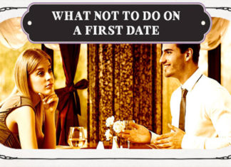 What Not to Do on a First Date What not to do on a first date