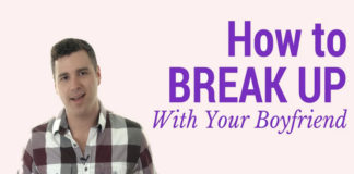 How to Break Up With Your Partner and Boyfriend How to break up with your partner