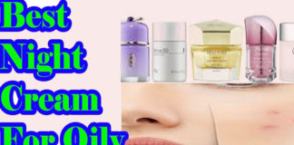 Top 7 Best Night Creams For Oily Skin Night creams for oily skin