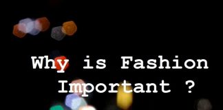 Top 10 Reasons Why Is Fashion Important fashion is important
