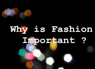 Top 10 Reasons Why Is Fashion Important fashion is important