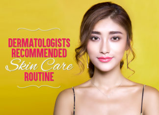 6 Dermatologists Recommended Skin Care Routine – Decoding The Best From Professionals! Dermatologists Recommended Skin Care Routine