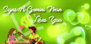 10 Evident Signs A Gemini Man Likes You – Love Is Everywhere! 10 Evident Signs A Gemini Man Likes You