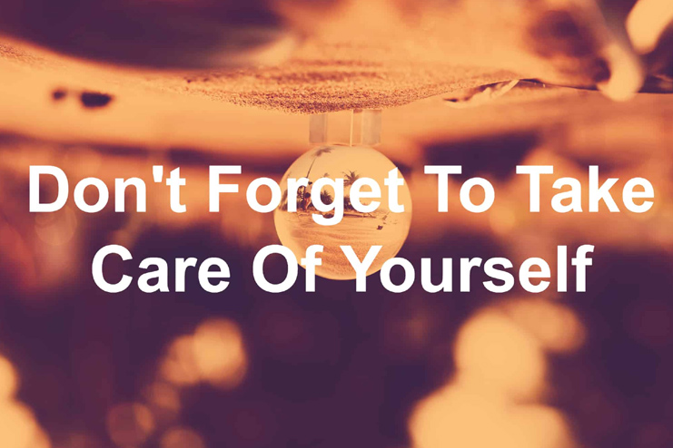 Engage In Good Self-Care