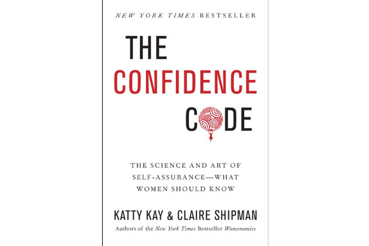 The Confidence Code The Science and Art of Self-Assurance-What Women Should Know